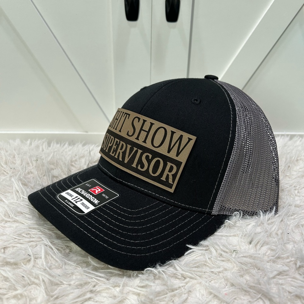 Sh*t show supervisor. Trucker Richardson 112 hat.